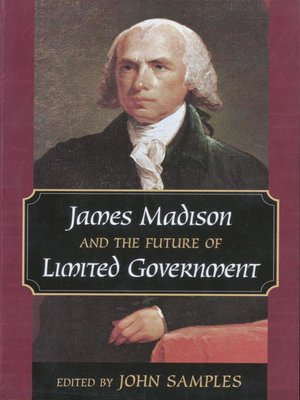 cover image of James Madison and the Future of Limited Government